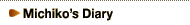 Michikoﾕs Diary